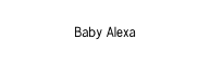 Baby Alexa